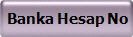  Banka Hesap No